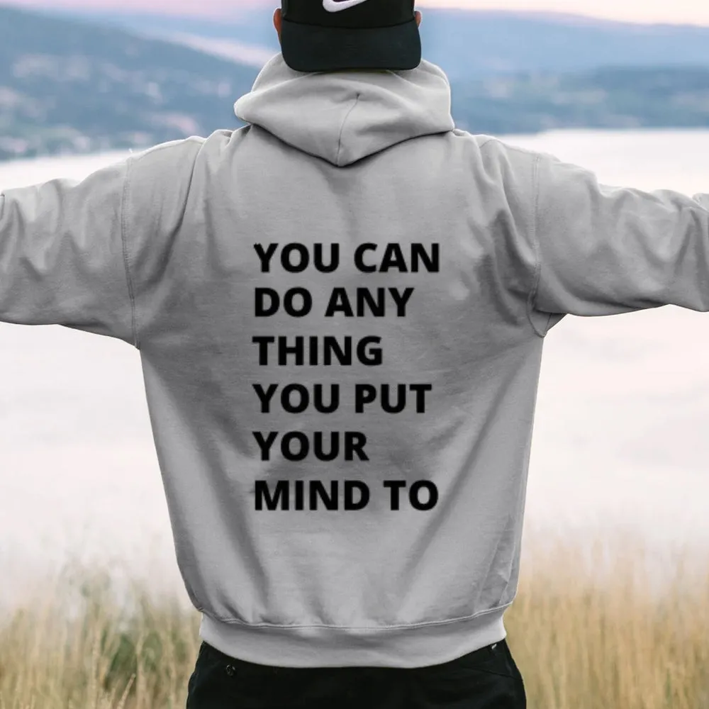 Women YOU CAN DO ANYTHING YOU PUT YOUR MIND TO Graphic Hoodies