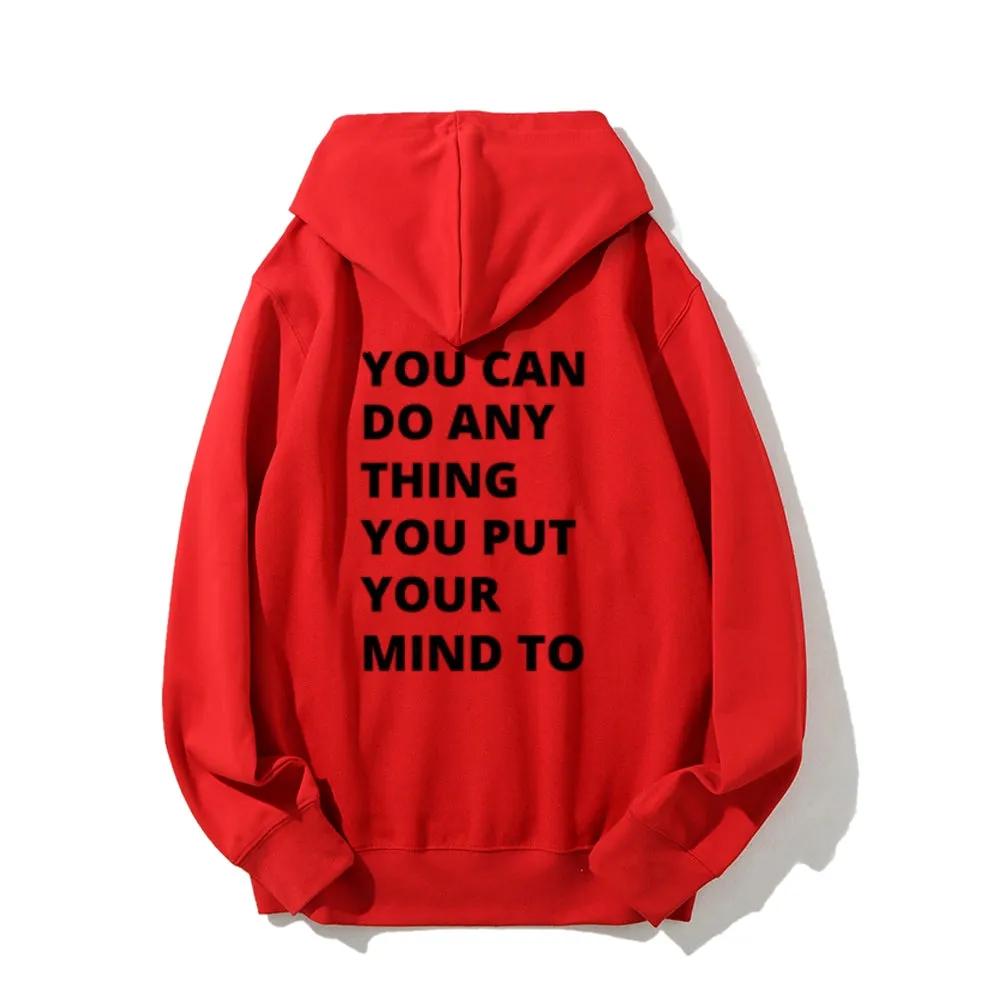 Women YOU CAN DO ANYTHING YOU PUT YOUR MIND TO Graphic Hoodies